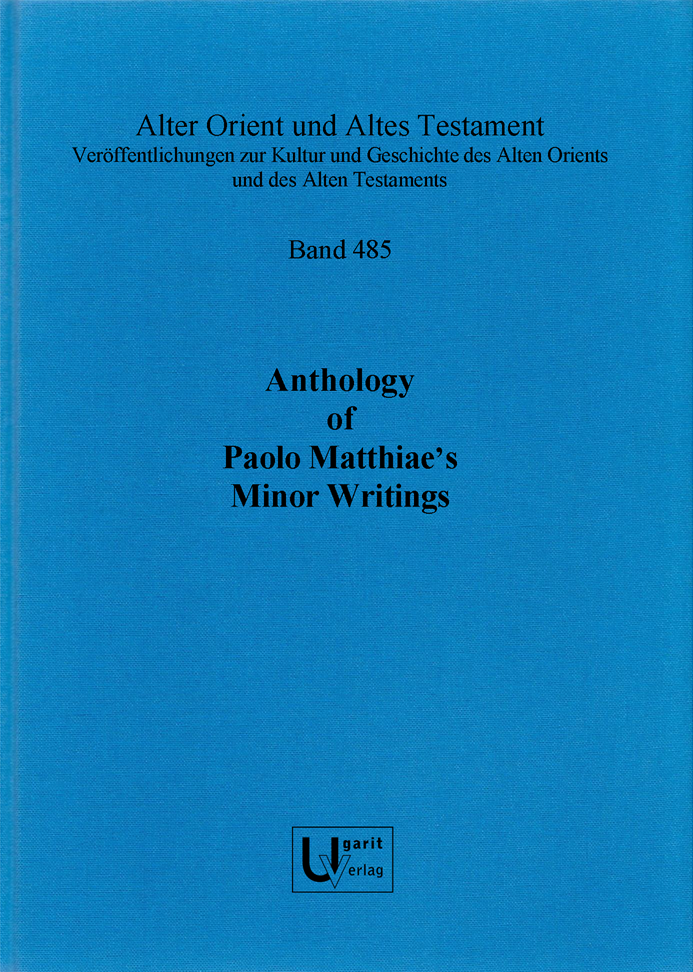 Anthology of Paolo Matthiae's Minor Writings (AOAT 485)