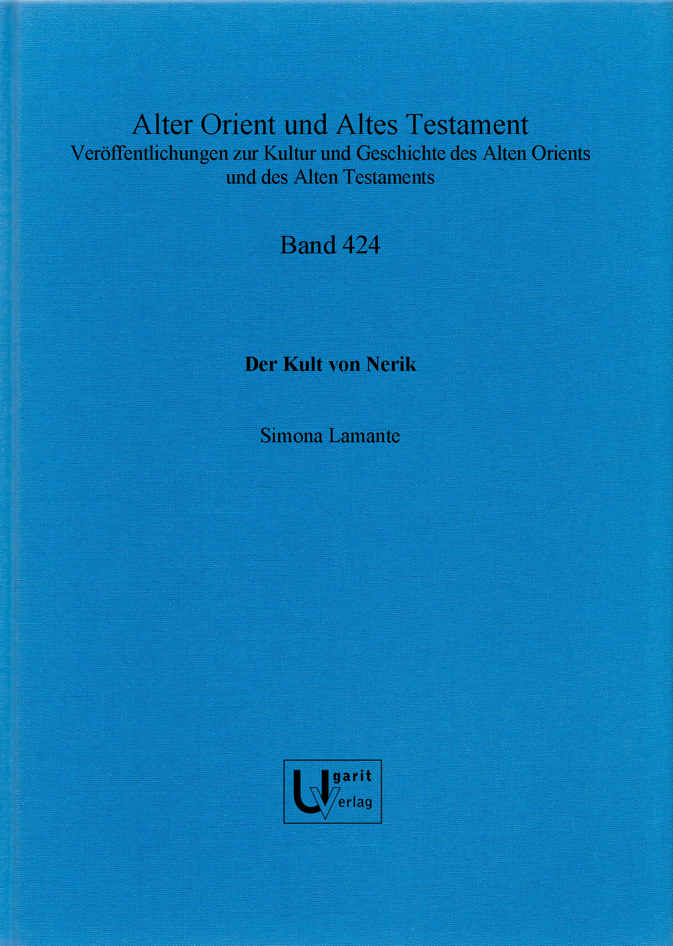 Der Kult von Nerik (AOAT 424) – Ugarit-Verlag — Buch- und Medienhandel GmbH