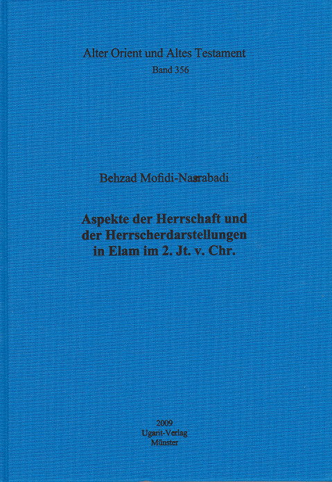 Aspekte der Herrschaft und der Herrscherdarstellungen in Elam im 2. Jt. v. Chr. (AOAT 356)