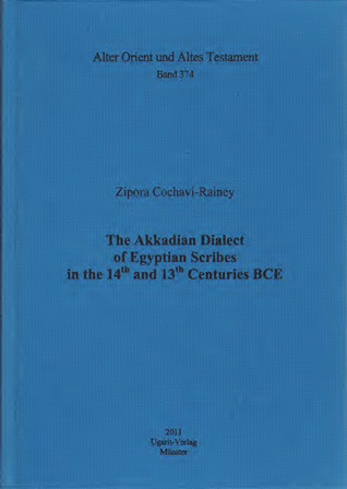 The Akkadian Dialect of Egyptian Scribes in the 14th and 13th Centuries BCE. (AOAT 374)