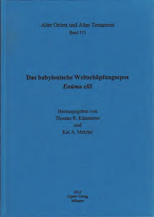 Das babylonische Weltschöpfungsepos Enuma elîš. (AOAT 375)