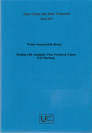 Dealing with Antiquity: Past, Present & Future - RAI Marburg. (AOAT 460)