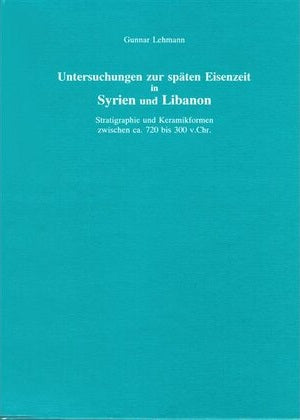 Untersuchungen zur späten Eisenzeit in Syrien und Libanon. (AVO 5)