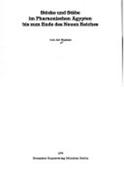 Stöcke und Stäbe im Pharaonischen Ägypten bis zum Ende des Neuen Reiches. (MÄS 33)