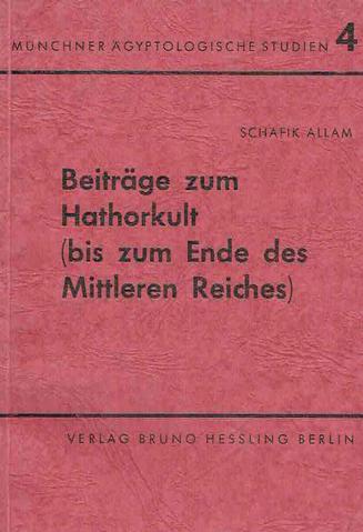 Beitrage zum Hathorkult (bis zum Ende des Mittleren Reiches). (MÄS 4)
