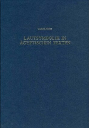 Lautsymbolik in ägyptischen Texten. (MÄS 54)