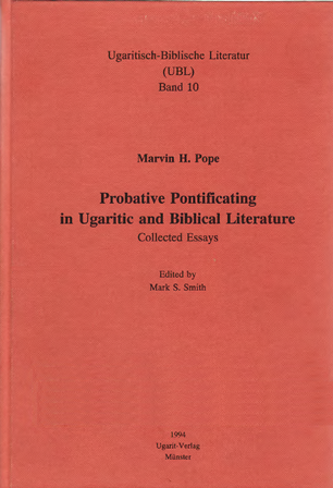 Probative Pontificating in Ugaritic and Biblical Literature. Collected Essays. (UBL 10)