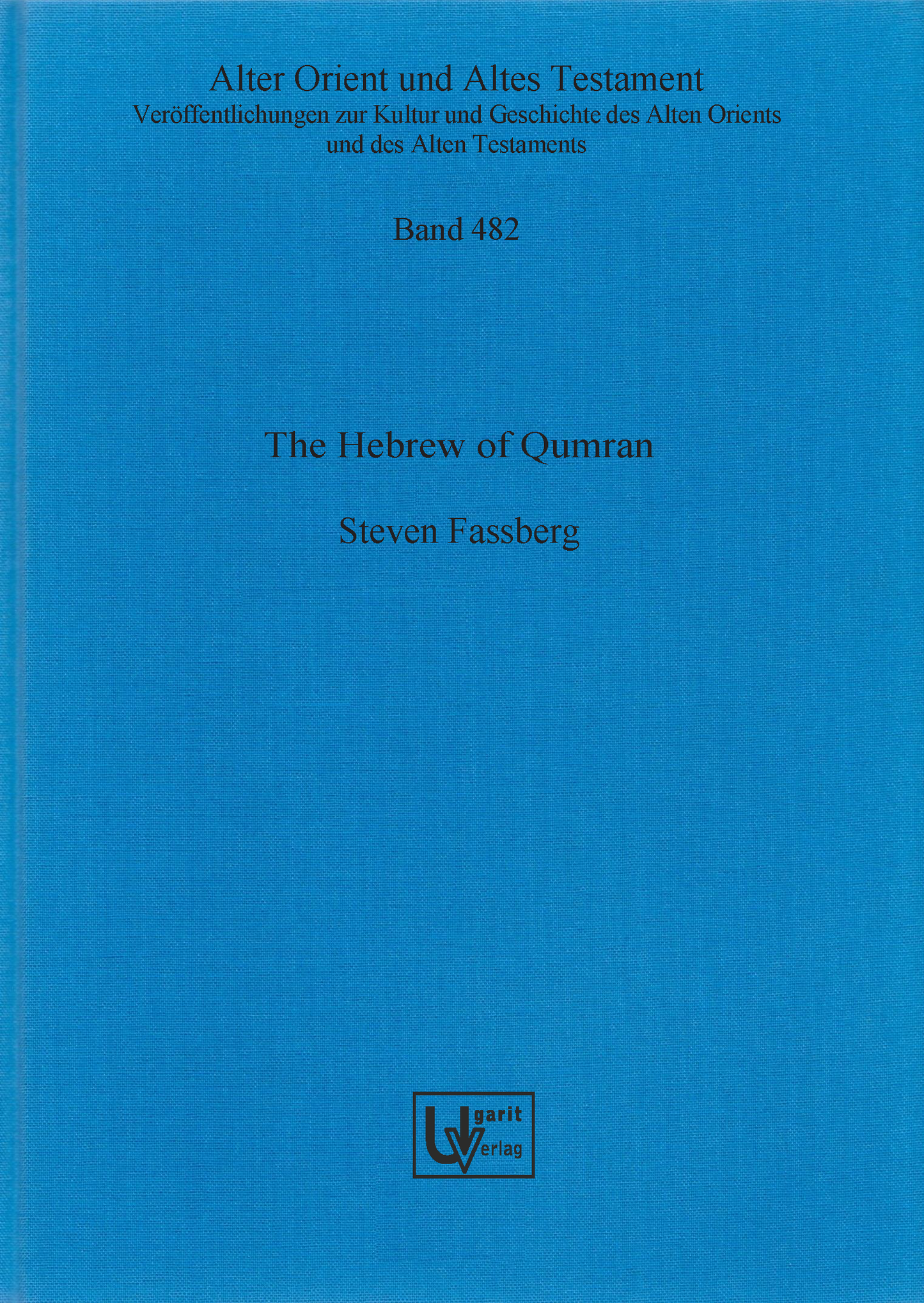 The Hebrew of Qumran (AOAT 482)