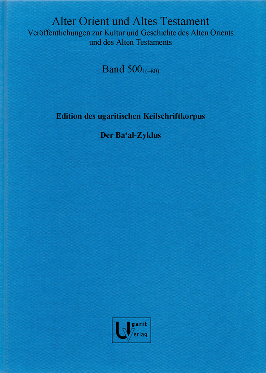Edition des ugaritischen Keilschriftkorpus, Photosammlung, Ba'al-Zyklus (AOAT 500/1)