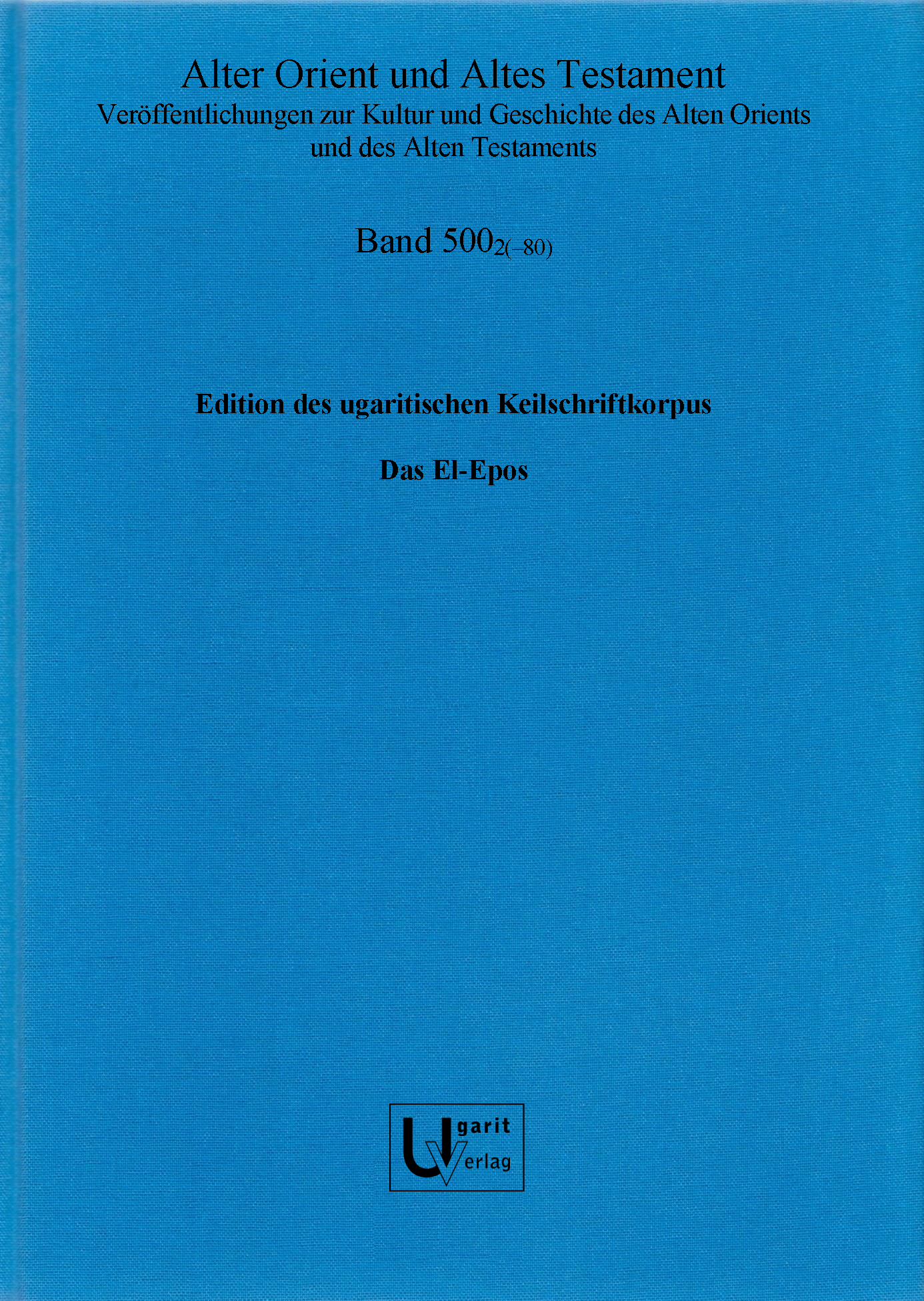 Edition des ugaritischen Keilschriftkorpus, Photosammlung, El-Epos (AOAT 500/2)