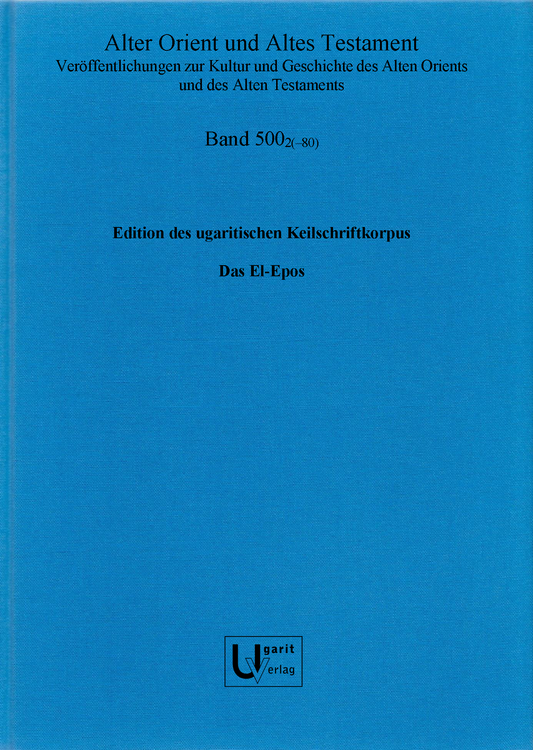 Edition des ugaritischen Keilschriftkorpus, Photosammlung, El-Epos (AOAT 500/2)