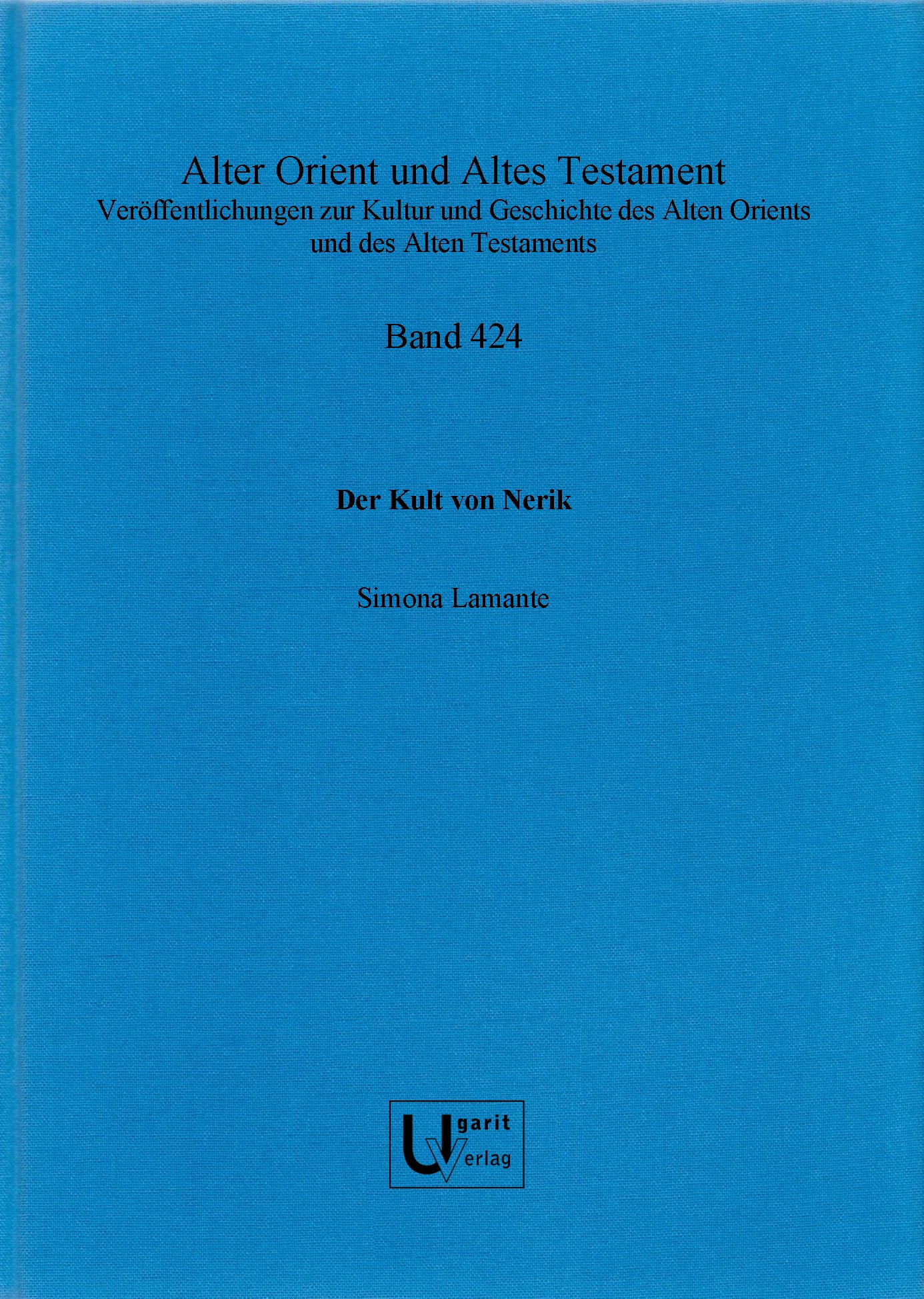 Der Kult von Nerik (AOAT 424) – Ugarit-Verlag — Buch- und Medienhandel GmbH