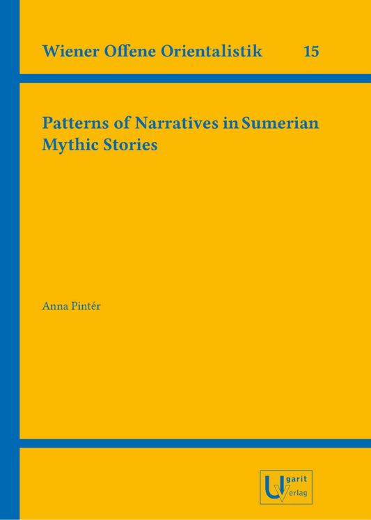 Patterns of Narratives in Sumerian Mythic Stories (WOO 15).