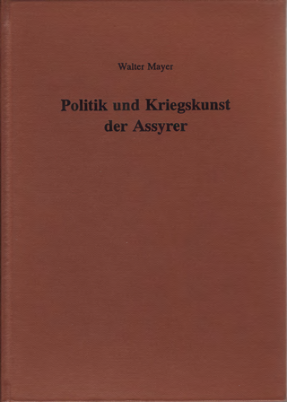 Politik und Kriegskunst der Assyrer. (ALASPM 9)