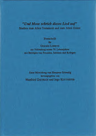 "And Moses wrote this song down" - FS for Oswald Loretz at the age of 70 with contributions from friends, students and colleagues. (AOAT 250)