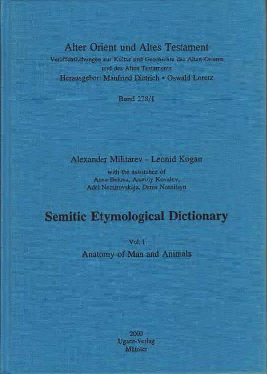 Semitic Etymological Dictionary, Vol. I: Anatomy of Man and Animals. (AOAT 278/1)