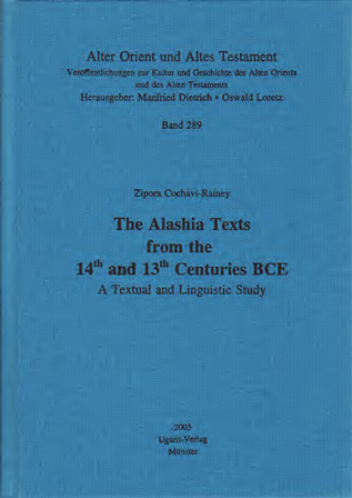 The Alashia Texts from the 14th and 13th Centuries BCE. A Textual and Linguistic Study. (AOAT 289)