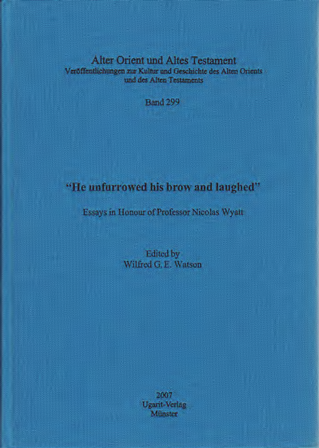 "He unfurrowed his brow and laughed" - Essays in Honour of Professor Nicolas Wyatt. (AOAT 299)