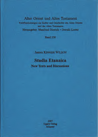 Studia Etanaica. New Texts and Discussions. (AOAT 338)