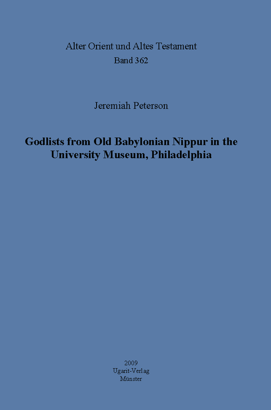 God Lists from Old Babylonian Nippur in the University Museum, Philadelphia. (AOAT 362)