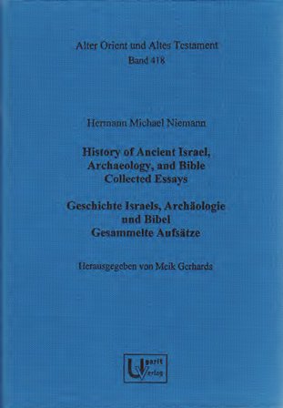 Hermann Michael Niemann - History of Ancient Israel, Archaeology, and Bible / Geschichte Israels, Archäologie und Bibel. (AOAT 418)
