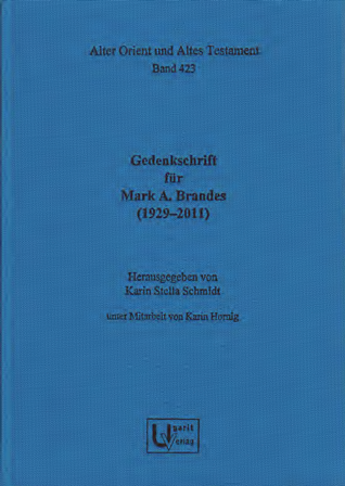 Gedenkschrift für Mark A. Brandes (1929–2011). (AOAT 423)