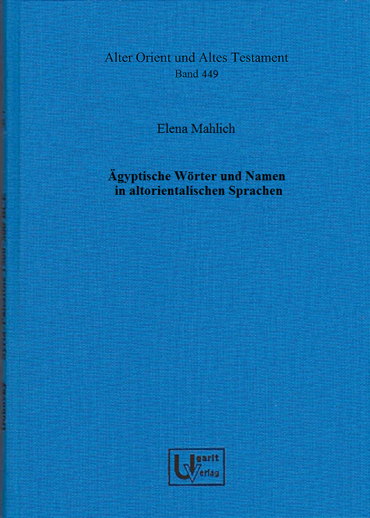Ägyptische Wörter und Namen in altorientalischen Sprachen. (AOAT 449)