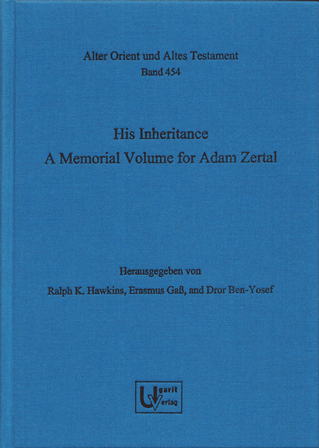 His Inheritance – A Memorial Volume for Adam Zertal. (AOAT 454)