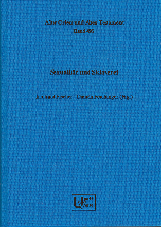 Sexualität und Sklaverei (Kongress in Graz 2016). (AOAT 456)