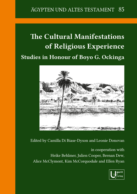 The Cultural Manifestations of Religious Experience. Studies in Honour of Boyo G. Ockinga. (ÄAT 85)