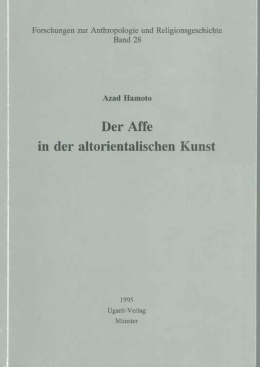 Der Affe in der altorientalischen Kunst. (FARG 28)