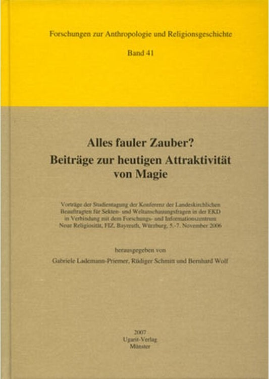 Alles fauler Zauber? Zur heutigen Attraktivität von Magie. (FARG 41)
