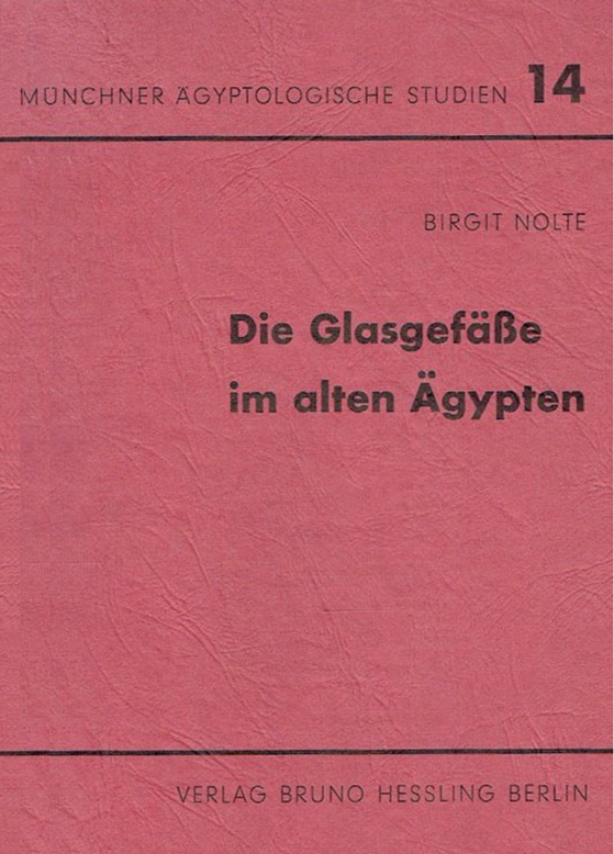 Die Glasgefäße im alten Ägypten. (MÄS 14)
