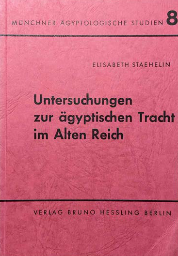 Untersuchungen zur ägyptischen Tracht im Alten Reich. (MÄS 8)
