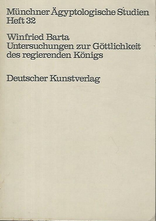 Untersuchungen zur Göttlichkeit des regierenden Königs : Ritus und Sakralkönigtum in Altägypten nach Zeugnissen der Frühzeit und des Alten Reiches. (MÄS 32)