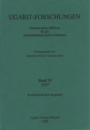 Ugarit-Forschungen 39. In memoriam Kurt Bergerhof (2007; 2008)
